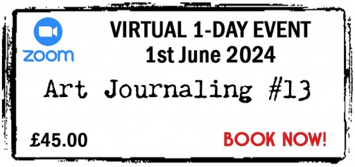 VIRTUAL - Zoom Event - 1st June 2024 - Full Price 45 - Art Journaling #13
